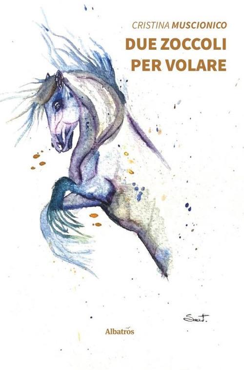 Due zoccoli per volare - Cristina Muscionico - copertina