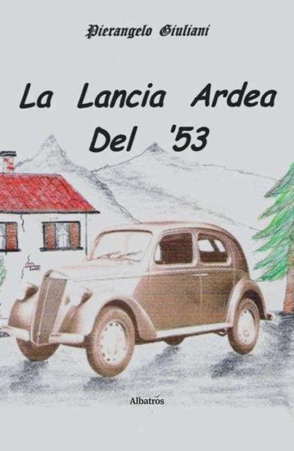 La Lancia Ardea del '53 - Pierangelo Giuliani - copertina