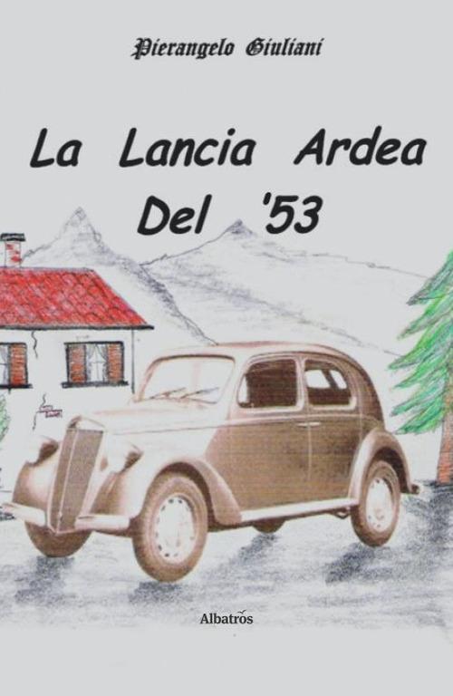 La Lancia Ardea del '53 - Pierangelo Giuliani - copertina
