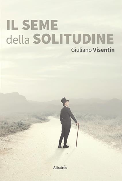 Il seme della solitudine - Giuliano Visentin - copertina