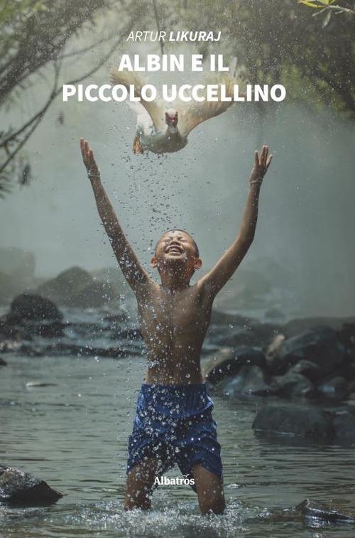 Albin e il piccolo uccellino - Artur Likuraj - copertina
