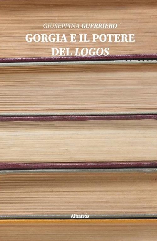 Gorgia e il potere del logos - Giuseppina Guerriero - copertina