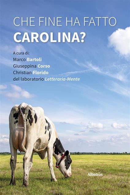 Che fine ha fatto Carolina? - Marco Bartoli,Giuseppina Corso,Christian Florido - ebook