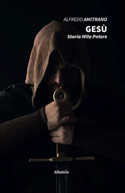 Gesù. Storia, mito, potere - Alfredo Amitrano - copertina