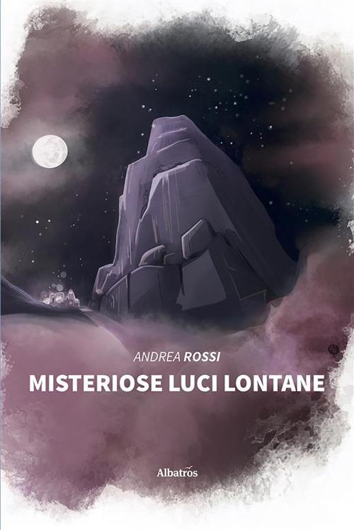 Misteriose luci lontane - Andrea Rossi - ebook