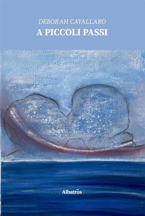 A piccoli passi - Deborah Cavallaro - ebook