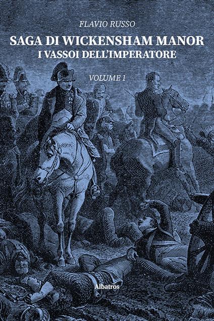 I vassoi dell'imperatore. Saga di Wickensham Manor. Vol. 1 - Flavio Russo - copertina