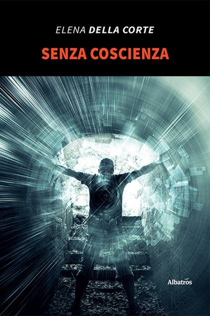 Senza coscienza - Elena Della Corte - copertina