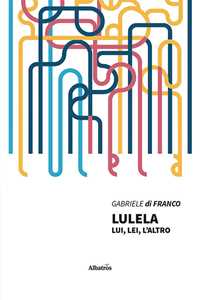 Lulela. Lui, lei, l'altro