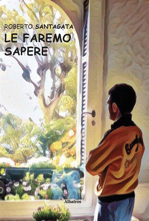 Le faremo sapere - Roberto Santagata - ebook