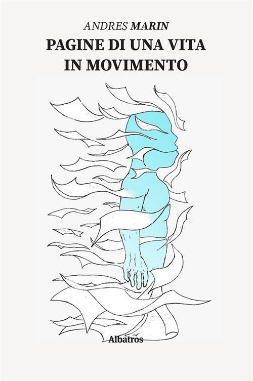Pagine di una vita in movimento - Andres Marin - ebook