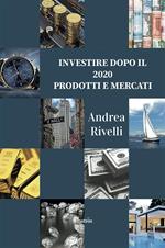 Investire dopo il 2020. Prodotti e mercati