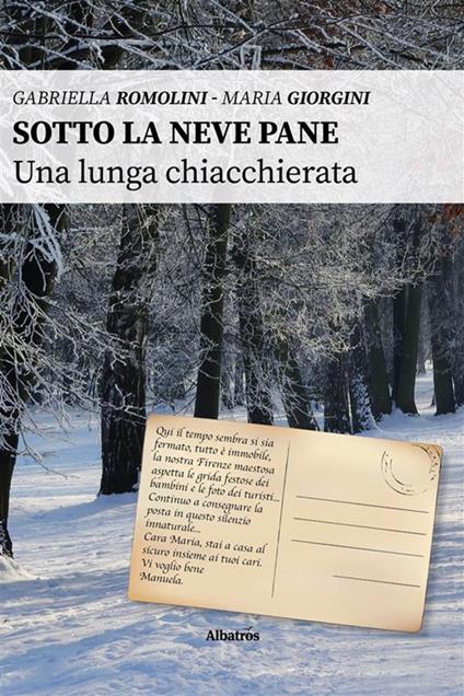 Sotto la neve pane. Una lunga chiacchierata - Maria Giorgini,Gabriella Romolini - ebook