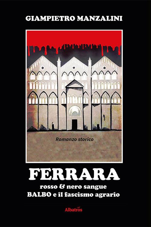 Ferrara rosso & nero sangue - Giampietro Manzalini - copertina
