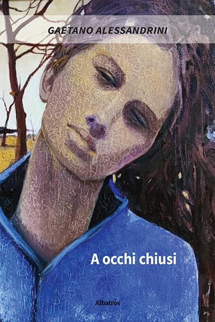 A occhi chiusi - Gaetano Alessandrini - copertina