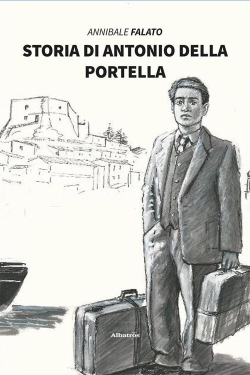 Storia di Antonio Della Portella - Annibale Falato - ebook