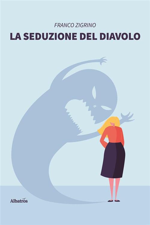 La seduzione del diavolo - Franco Zigrino - ebook