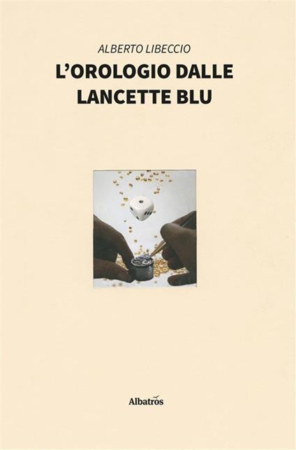 L' orologio dalle lancette blu - Alberto Libeccio - ebook
