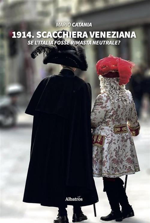 1914. Scacchiera veneziana - Mario Catania - ebook