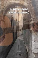 Girò l'angolo e non la vidi più