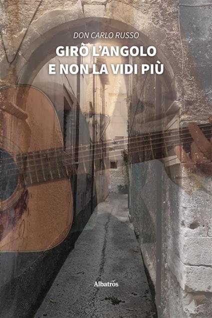 Girò l'angolo e non la vidi più - Carlo Russo - ebook