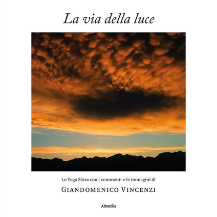 La via della luce. Ediz. illustrata - Giandomenico Vincenzi - copertina