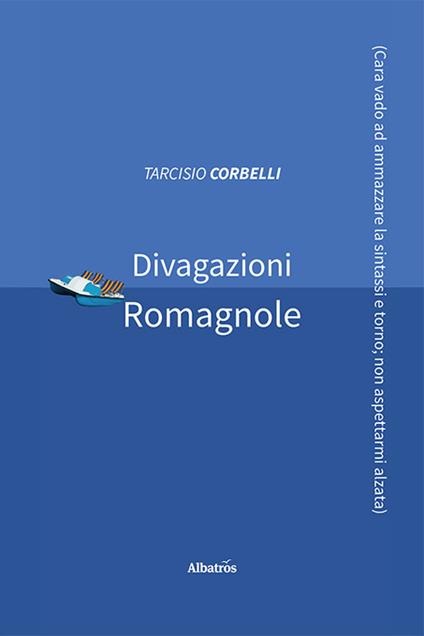 Divagazioni romagnole - Tarcisio Corbelli - copertina