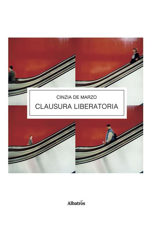 Clausura liberatoria - Cinzia De Marzo - ebook