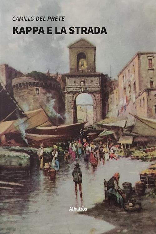 Kappa e la strada - Camillo Del Prete - copertina