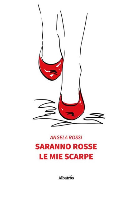 Saranno rosse le mie scarpe - Angela Rossi - ebook