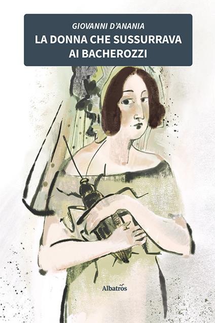 La donna che sussurrava ai bacherozzi - Giovanni D'Anania - copertina