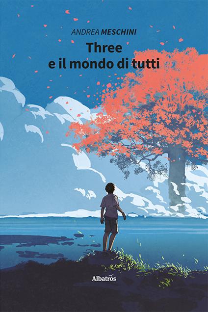 Three e il mondo di tutti - Andrea Meschini - copertina