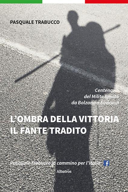 L'ombra della vittoria. Il fante tradito - Pasquale Trabucco - copertina