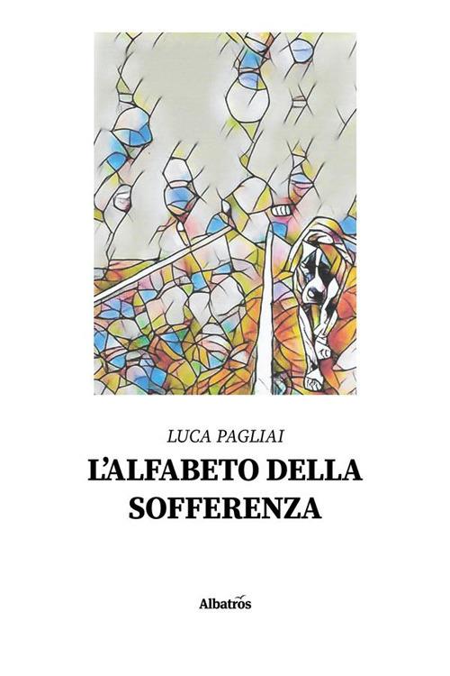 L' alfabeto della sofferenza - Luca Pagliai - ebook