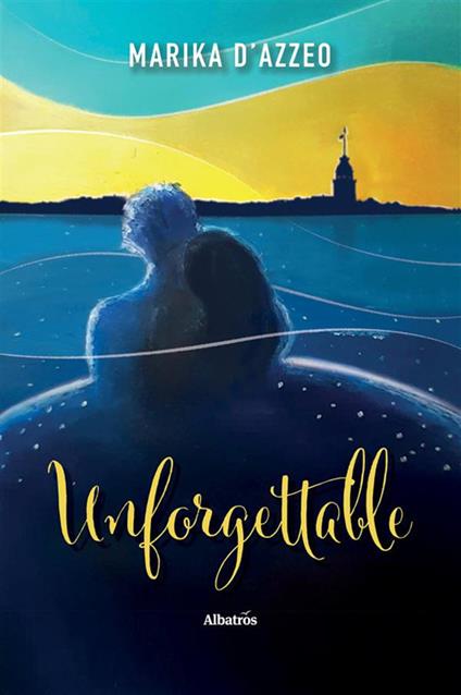 Unforgettable - Marika D'Azzeo - ebook