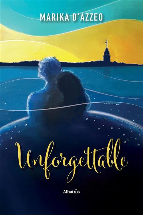 Unforgettable - Marika D'Azzeo - ebook
