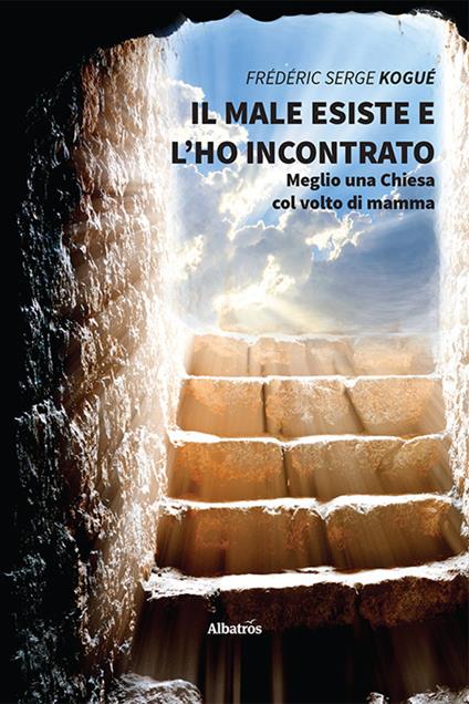 Il male esiste e l’ho incontrato - Frédéric Serge Kogué - copertina