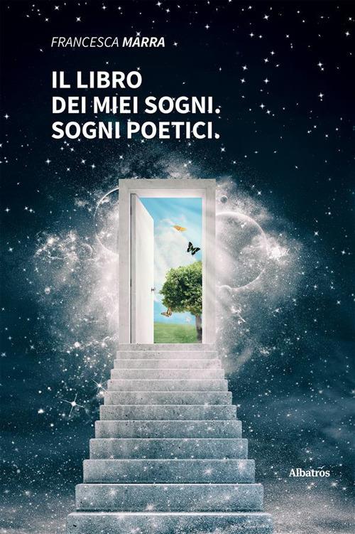 Il libro dei miei sogni. Sogni poetici - Francesca Marra - ebook