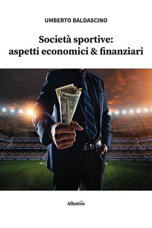 Società sportive: aspetti economici & finanziari - Umberto Baldascino - copertina