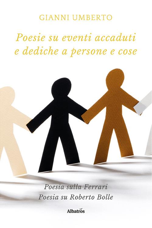 Poesie su eventi accaduti e dediche a persone e cose - Umberto Gianni - copertina