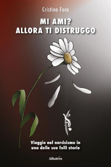 Mi ami? Allora ti distruggo - Cristina Fara - copertina