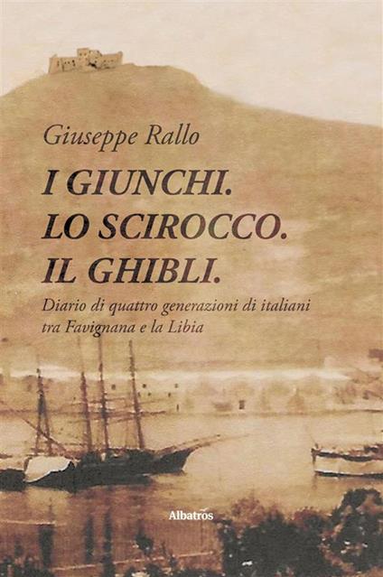 I giunchi. Lo scirocco. Il ghibli - Giuseppe Rallo - ebook