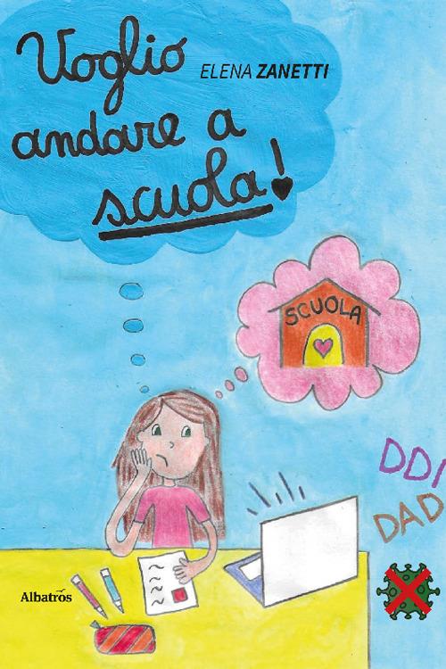 Voglio andare a scuola! - Elena Zanetti - copertina