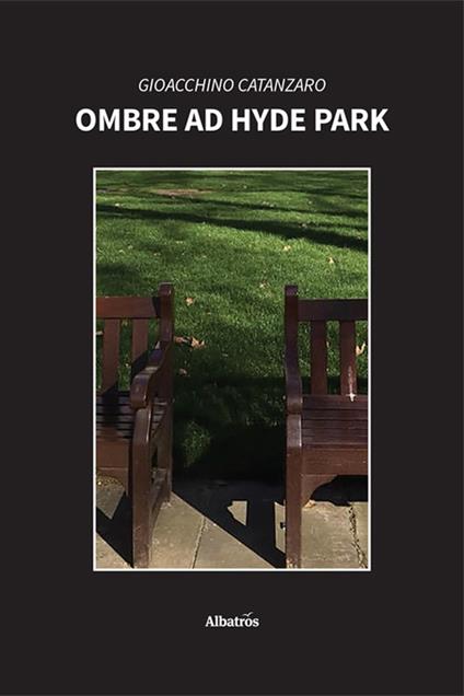 Ombre ad Hyde Park - Gioacchino Catanzaro - copertina