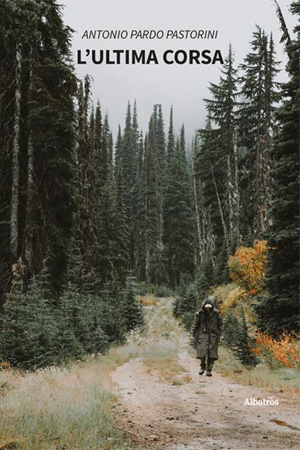 L'ultima corsa - Antonio Pardo Pastorini - copertina