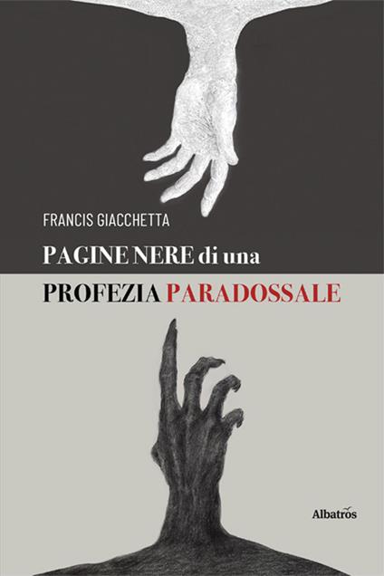Pagine nere di una profezia paradossale - Francis Giacchetta - copertina