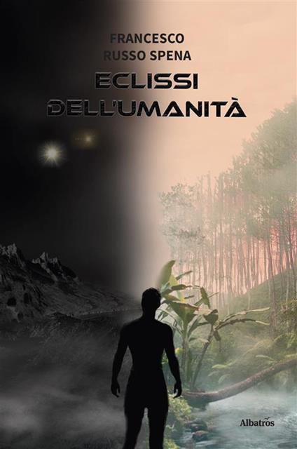 Eclissi dell'umanità - Francesco Russo Spena - ebook