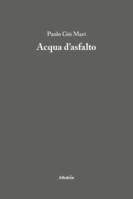 Acqua d'asfalto - Paolo Giò Mari - copertina