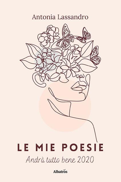 Le mie poesie. Andrà tutto bene 2020 - Antonia Lassandro - copertina