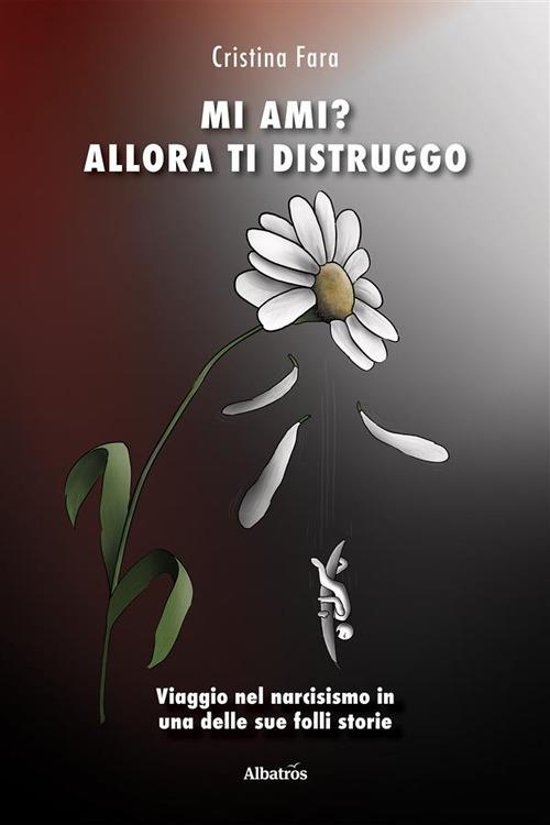 Mi ami? Allora ti distruggo - Cristina Fara - ebook